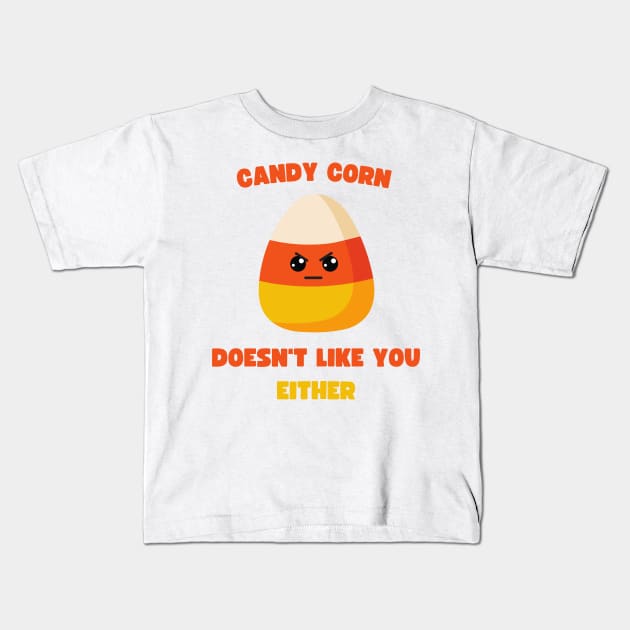 LAZY COSTUME CANDY CORN DOESN'T LIKE YOU EITHER Kids T-Shirt by apparel.tolove@gmail.com